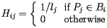 \[  H_{ij}=\left\{\begin{array}{ll}1/l_{j} &  	\hbox{if } P_j\in B_i \\ 	0 & \hbox{otherwise} 	\end{array}\right.  \] 